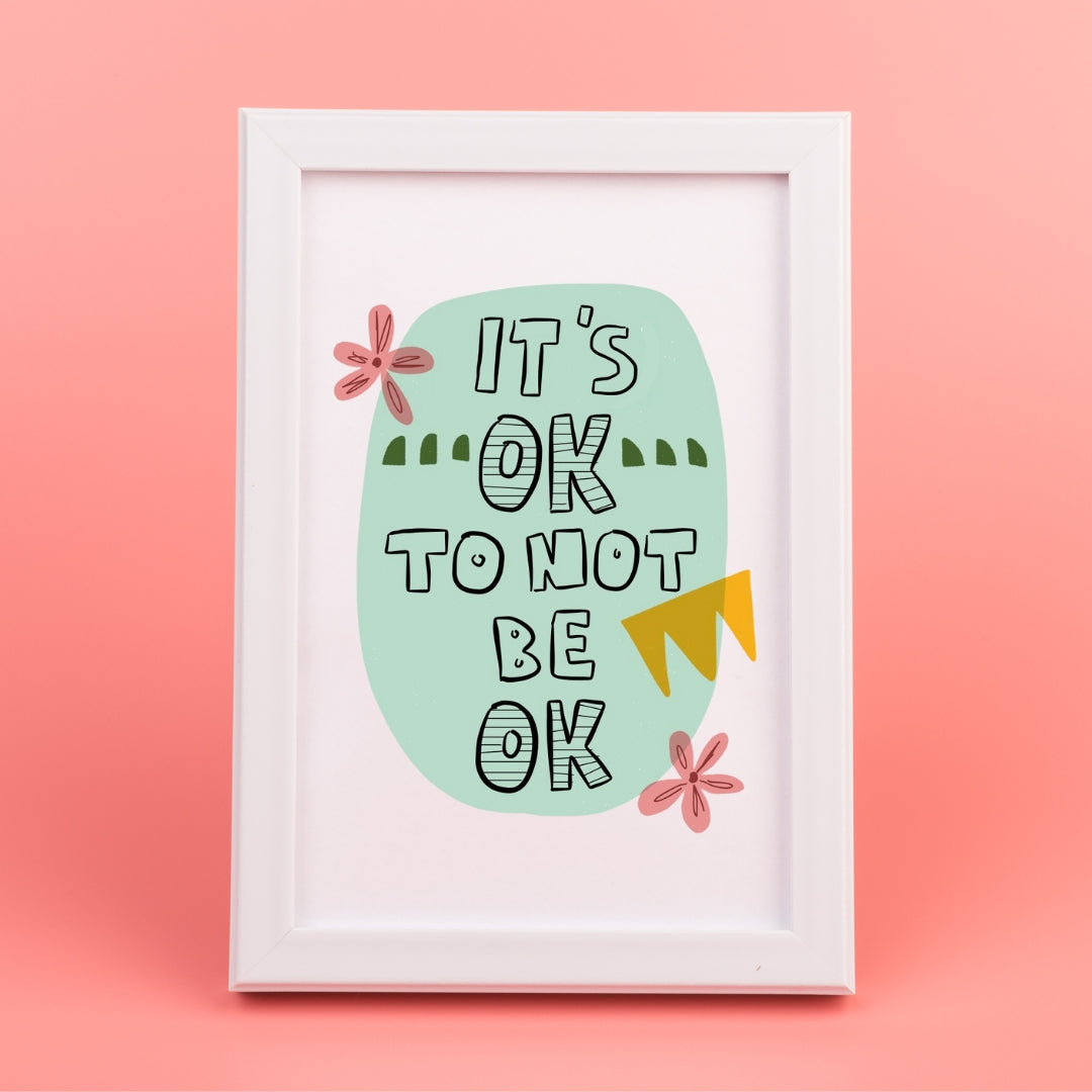 It's OK to not be OK - Art Print
