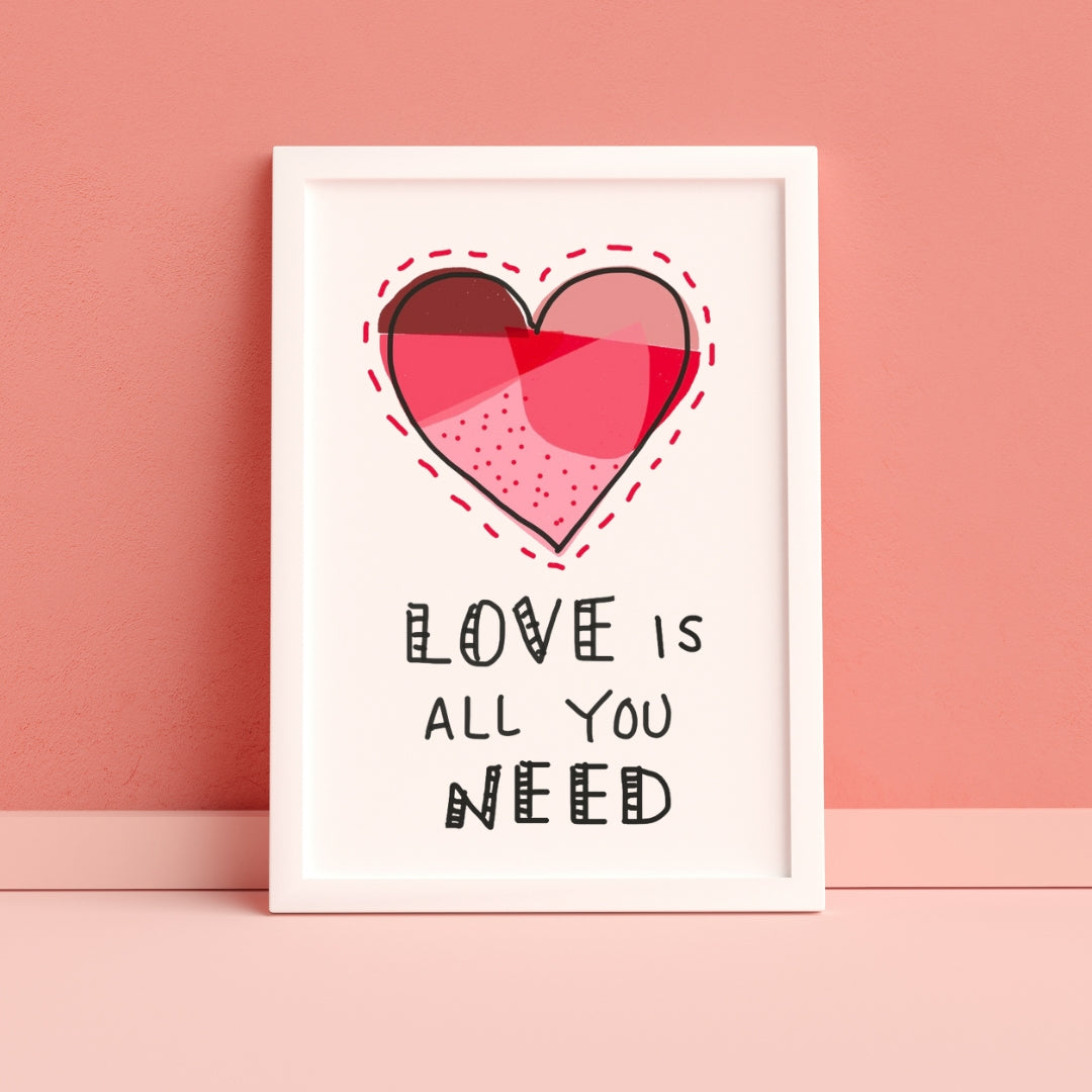 Love is All You Need Art Print