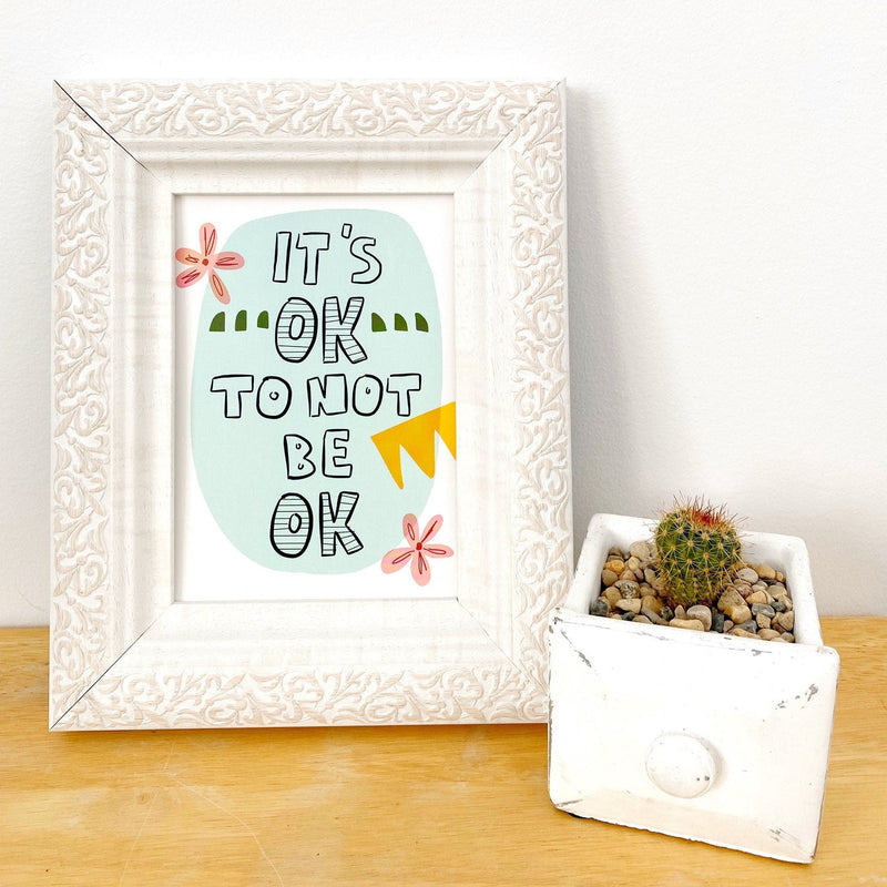 It's OK to not be OK - Art Print